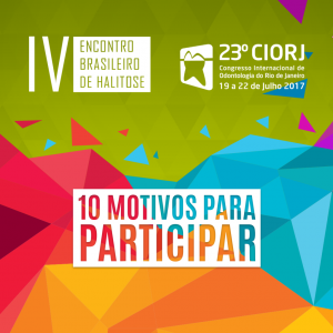 4 Encontro Brasileiro de Halitose - 10 motivos para participar